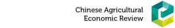 Chinese Agricultural Economic Review