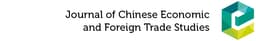 Journal of Chinese Economic and Foreign Trade Studies