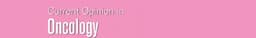 Current Opinion in Oncology