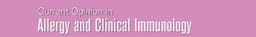 Current Opinion in Allergy and Clinical Immunology