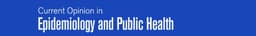 Current opinion in Epidemiology and Public Health