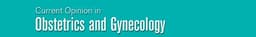 Current Opinion in Obstetrics & Gynecology