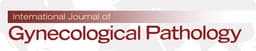 International Journal of Gynecological Pathology